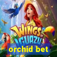 orchid bet